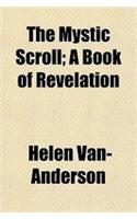 The Mystic Scroll; A Book of Revelation: (English)