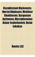 Kazakhstani Diplomats: Nurtai Abykayev, Mukhtar Shakhanov, Byrganym Aytimova, Myrzakhmetov Askar Isabekovich, Bulat Iskakov(English)