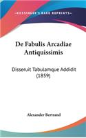 De Fabulis Arcadiae Antiquissimis