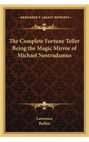 Complete Fortune Teller Being the Magic Mirror of Michael Nostradamus