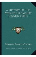 History Of The Ayrshire Yeomanry Cavalry (1881)