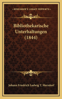 Bibliothekarische Unterhaltungen (1844)
