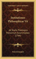 Institutiones Philosophicae V6