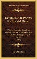Devotions And Prayers For The Sick Room
