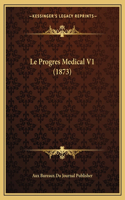 Progres Medical V1 (1873)