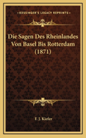 Die Sagen Des Rheinlandes Von Basel Bis Rotterdam (1871)