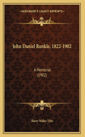 John Daniel Runkle, 1822-1902: A Memorial (1902)