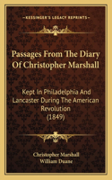 Passages From The Diary Of Christopher Marshall