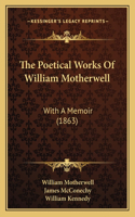 Poetical Works Of William Motherwell