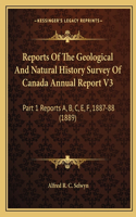 Reports Of The Geological And Natural History Survey Of Canada Annual Report V3