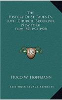 The History Of St. Paul's Ev. Luth. Church, Brooklyn, New York