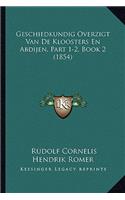 Geschiedkundig Overzigt Van De Kloosters En Abdijen, Part 1-2, Book 2 (1854)