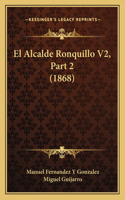 El Alcalde Ronquillo V2, Part 2 (1868)