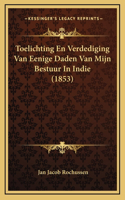 Toelichting En Verdediging Van Eenige Daden Van Mijn Bestuur In Indie (1853)