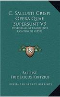 C. Sallusti Crispi Opera Quae Supersunt V3