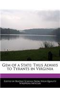 Gem of a State: Thus Always to Tyrants in Virginia