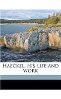Haeckel, His Life and WOR