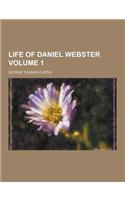 Life of Daniel Webster Volume 1