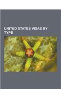 United States Visas by Type: Alien of Extraordinary Ability, B Visa, E-2 Visa, E-3 Visa, Eb-1 Visa, Eb-2 Visa, Eb-3 Visa, Eb-5 Visa, Exempt H-1b No