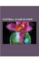 Football Clubs in Paris: Paris FC, Paris Saint-Germain F.C., Red Star Saint-Ouen, Le Classique, Paris Saint-Germain F.C. Honours, History of Le