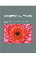 Christian China (Volume 7)