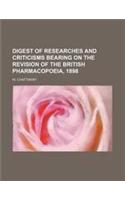 Digest of Researches and Criticisms Bearing on the Revision of the British Pharmacopoeia, 1898