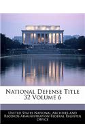 National Defense Title 32 Volume 6