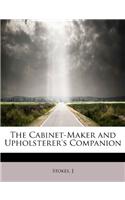 The Cabinet-Maker and Upholsterer's Companion