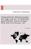 Geographische Bestimmungen Der Lage Und Der Verha Ltnisse Geschichtlich Merkwu Rdiger Orte Und Territorien, Etc.