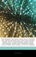 Articles on Town Squares, Including: Grand Place, Capitoline Hill, Arcade (Architecture), Plaza, Piazza, Pioneer Square, Seattle, George Square, Market Square, Town Square, Spanish Step