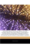 Articles on Pedestrian Bridges, Including: Bridge of Sighs, Goodwill Bridge, Jack Pesch Bridge, Clapper Bridge, Ha'penny Bridge, Boardwalk, Hornibrook