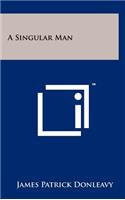 A Singular Man: (English)