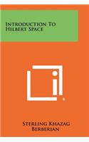 Introduction To Hilbert Space