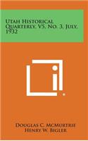 Utah Historical Quarterly, V5, No. 3, July, 1932