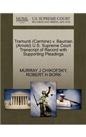 Tramunti (Carmine) V. Bauman (Arnold) U.S. Supreme Court Transcript of Record with Supporting Pleadings