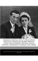 Famous Couples, Vol. 9, Including Whitney Houston, Bobby Brown, Ozzie and Harriet Nelson, Hugh Hefner, Kimberley Conrad and More: (English)
