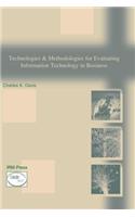 Technologies & Methodologies for Evaluating Information Technology in Business