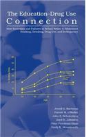 Education Drug Use Connection, The: How Successes and Failures in School Relate to Adolescent Smoking, Drinking, Drug Use, and Delinquency