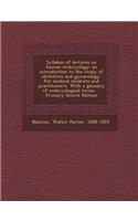 Syllabus of Lectures on Human Embryology; An Introduction to the Study of Obstetrics and Gynaecology. for Medical Students and Practitioners. with a Glossary of Embryological Terms