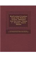Briefwechsel Zwischen Jacob Und Wilhelm Grimm, Dahlmann Und Gervinus, Volume 2