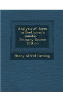 Analysis of Form in Beethoven's Sonatas - Primary Source Edition