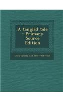 A Tangled Tale