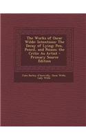 The Works of Oscar Wilde: Intentions: The Decay of Lying; Pen, Pencil, and Poison; The Critic as Artist
