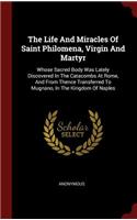 The Life and Miracles of Saint Philomena, Virgin and Martyr