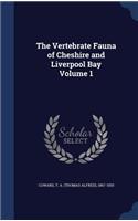 The Vertebrate Fauna of Cheshire and Liverpool Bay Volume 1