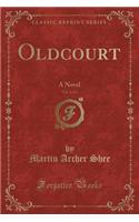 Oldcourt, Vol. 2 of 3: A Novel (Classic Reprint)