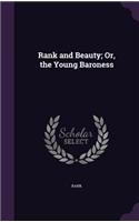 Rank and Beauty; Or, the Young Baroness