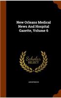 New Orleans Medical News And Hospital Gazette, Volume 6: (English)