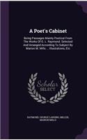 A Poet's Cabinet: Being Passages Mainly Poetical From The Works Of G. L. Raymond. Selected And Arranged According To Subject By Marion M. Mills ... Illustrations, Etc