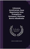 Literarum Asceticarum, Quae Reperiuntur Inter Evangelicos Germanos, Historiae Brevis Adumbratio